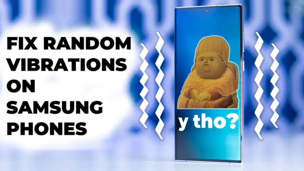 Video thumbnail — How To Fix Random Vibrations On Samsung Phones - S22 Ultra & S22