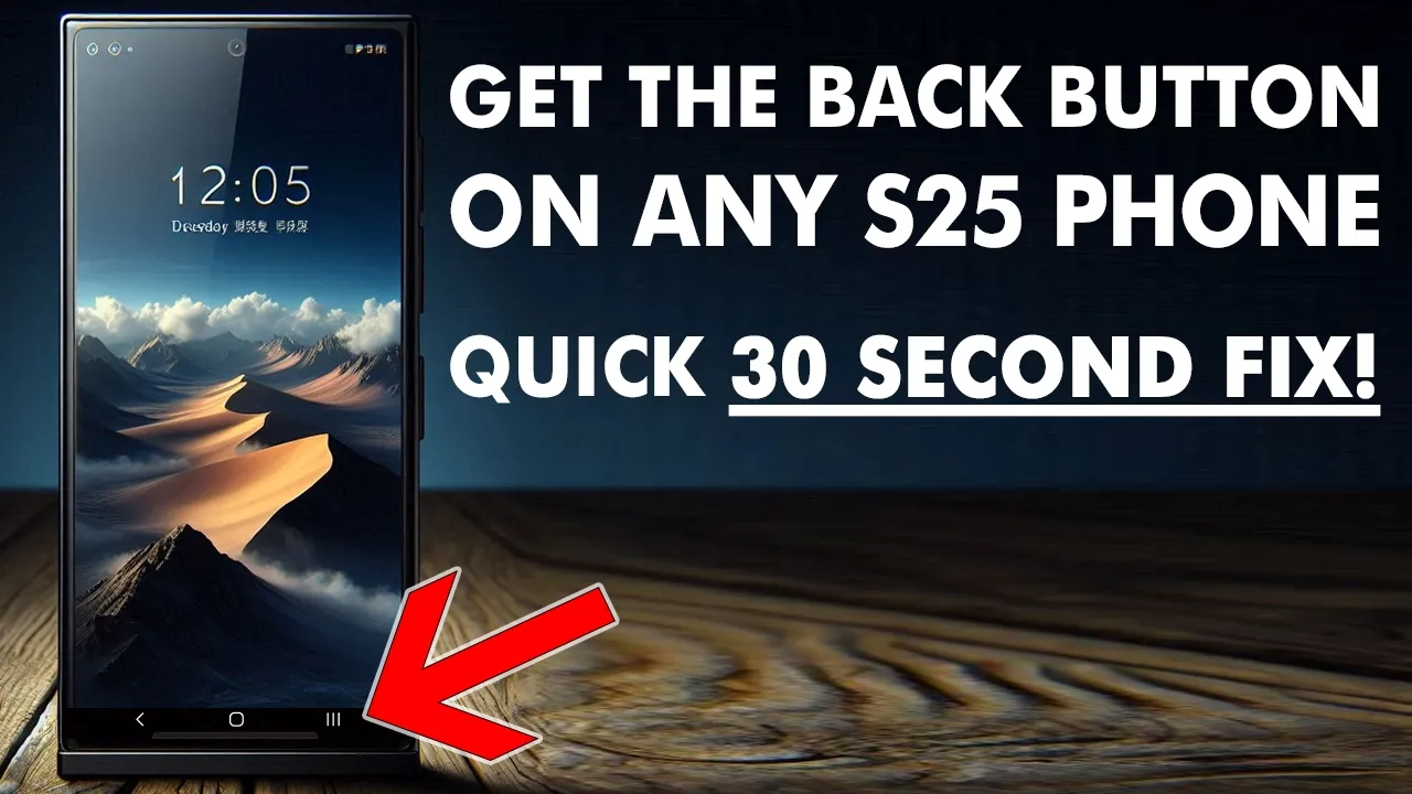 How To Get The Back Button On S25 Ultra: 30 Second Fix! - Dem Crumblies ...