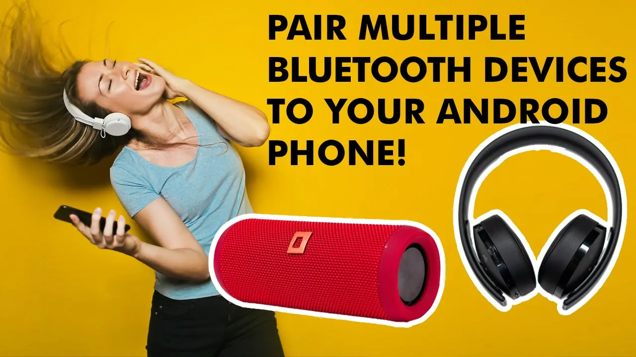 How To Pair More Than 1 Bluetooth Device To Android Phones Quickly ...